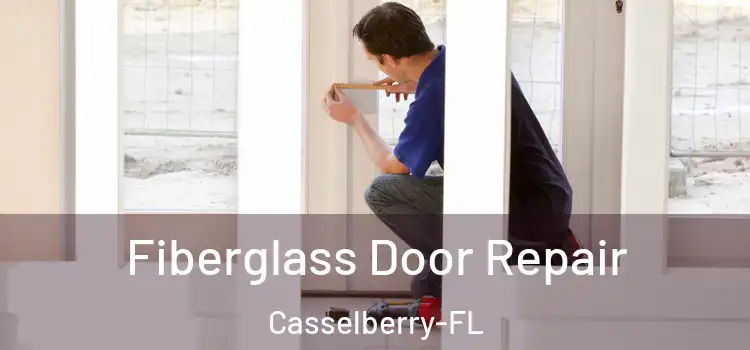 Fiberglass Door Repair Casselberry-FL
